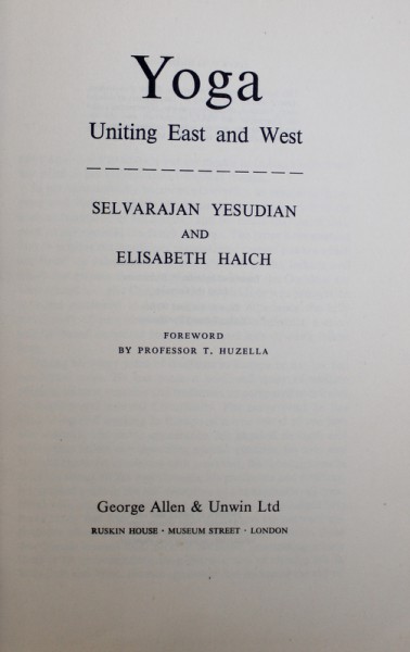 YOGA UNITING EAST AND WEST by SELVARAJAN YESUDIAN and ELISABETH HAICH , 1947