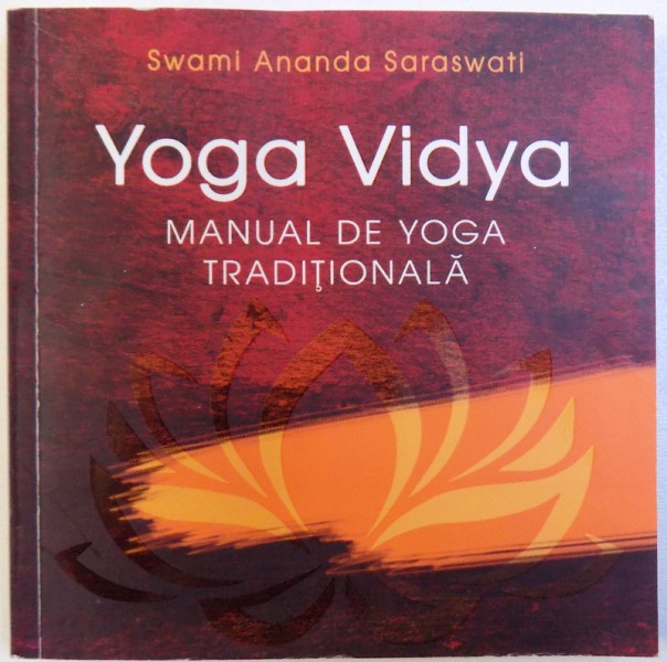 YOGA VIDYA  - MANUAL DE YOGA TRADITIONALA de SWAMI ANANDA  SARASWATI , 2017