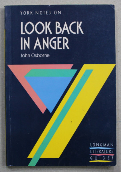 YORK NOTES ON '' LOOK BACK IN ANGER '' by JOHN OSBORNE , notes by GARETH GRIFFITHS , 1981