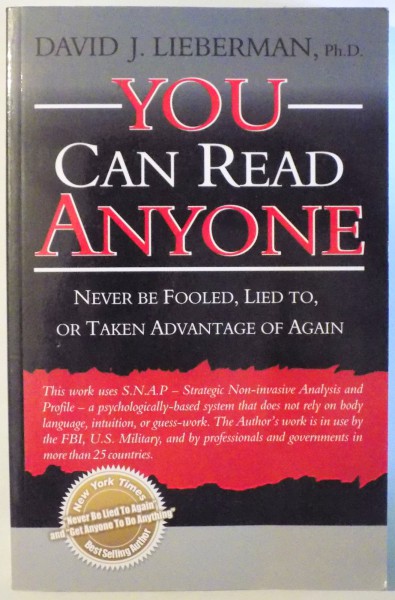 YOU CAN READ ANYONE - NEVER BE FOOLED , LIED TO , OR TAKEN ADVANTAGE OF AGAIN by DAVID J. LIEBERMAN , 2007