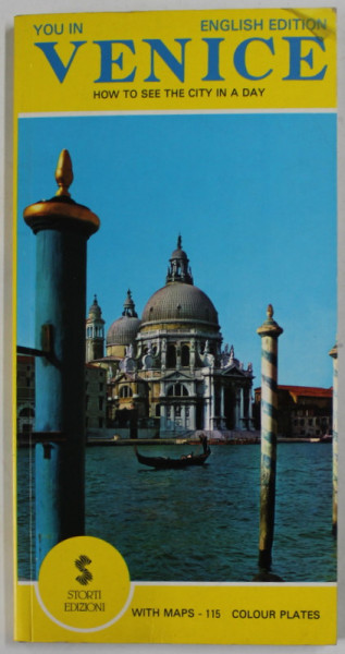 YOU IN VENICE , HOW TO SEE THE CITY IN A DAY , A PRACTICAL GUIDE , WITH MAPS , 115 COLOUR PLATES , 1992