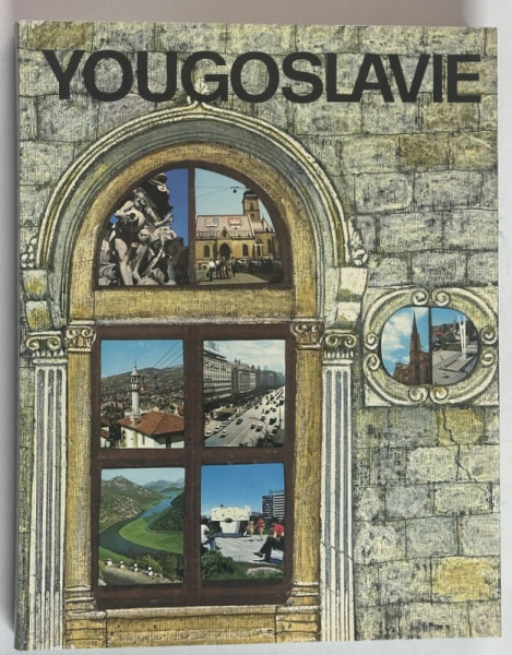YOUGOSLAVIE , REPUBLIQUES ET PROVINCES , ALBUM CU TEXT IN LIMBA FRANCEZA , 1968