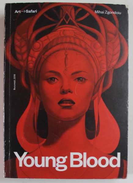 YOUNG BLOOD de MIHAI ZGONDOIU ,ART SAFARI,  SET CU 52 CARTI POSTALE ILUSTRATE CU REPRODUCERI , 2019