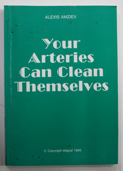 YOUR ARTERIES CAN CLEAN THEMSELVES by ALEXIS AMZIEV , 1995