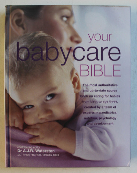 YOUR BABY CARE BIBLE by A.J.R. WATERSON , 2009