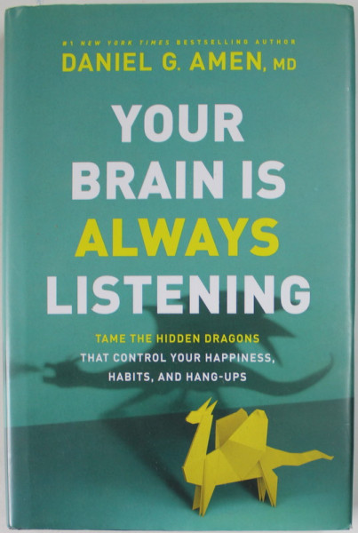 YOUR BRAIN IS ALWAYS LISTENING by DANIEL G. AMEN , 2021