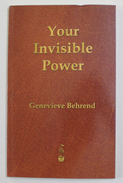 YOUR INVISIBLE POWER by GENEVIEVE BEHREND , 2013