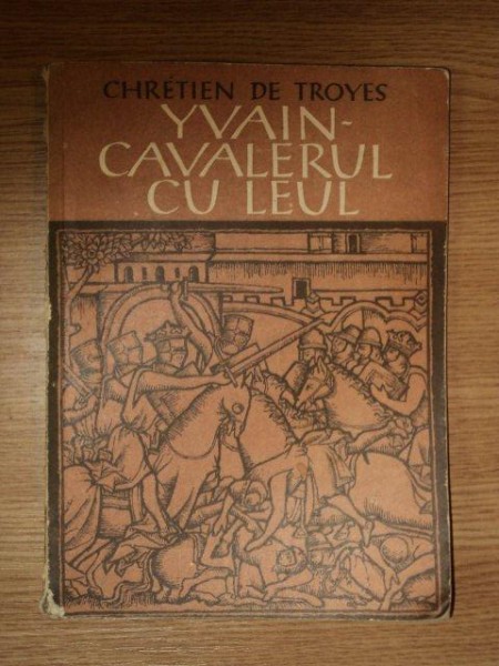 YVAIN-CAVALERUL CU LEUL  CHRETINE DE TROYES