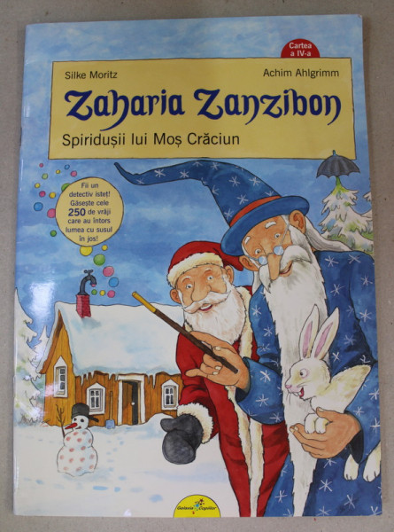 ZAHARIA ZANZIBON - SPIRIDUSII LUI MOS CRACIUN de SILKE MORITZ , CARTEA  A - IV -A ,  ilustratii de ACHIM AHLGRIMM , 2014