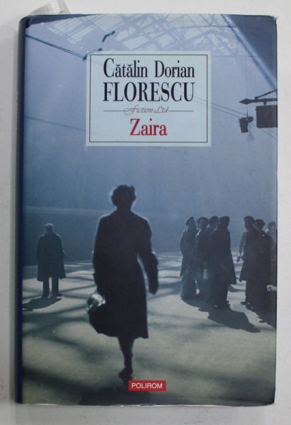 ZAIRA de CATALIN  DORIAN FLORESCU , roman , 2010