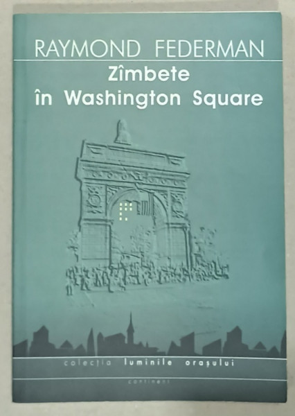 ZAMBETE IN WASHINGTON SQUARE de RAYMOND FEDERMAN , 2005