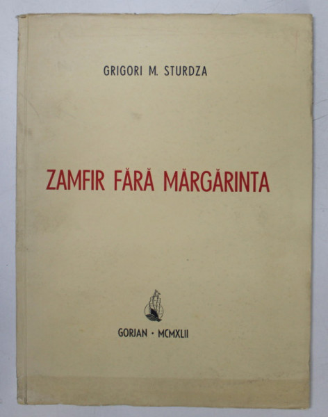 ZAMFIR FARA MARGARINTA de GRIGORI  M. STURDZA , 1942 , EXEMPLAR NUMEROTAT*
