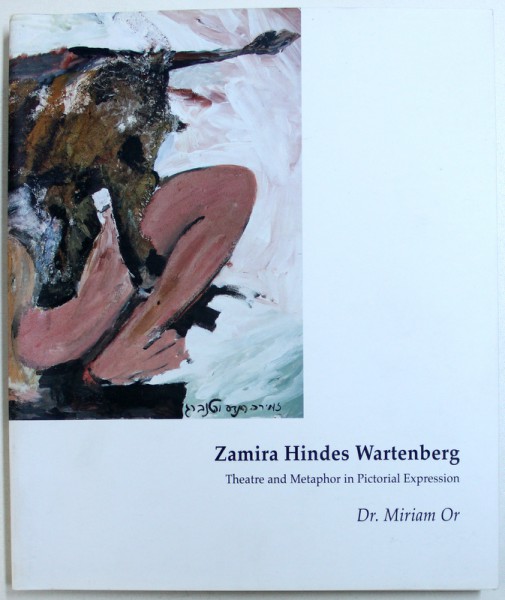 ZAMIRA HINDES WARTENBERG  - THEATRE AND METAPHOR IN PICTORIAL EXPRESSION by MIRIAM OR