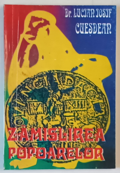 ZAMISLIREA POPOARELOR de LUCIAN IOSIF CUESDEAN , 1998