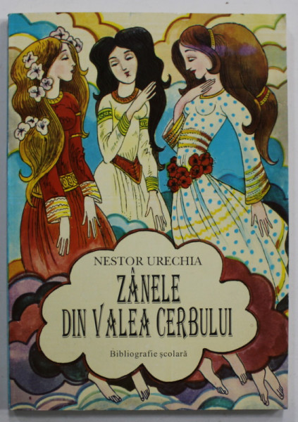 ZANELE DIN VALEA CERBULUI de NESTOR URECHEA , BIBLIOGRAFIE SCOLARA , 1995