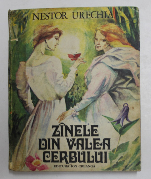 ZANELE DIN VALEA CERBULUI , povesti cu numeroase ilustratiuni de NESTOR URECHIA , 1987