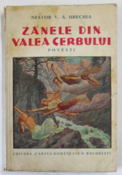 ZANELE DIN VALEA CERBULUI, POVESTI PENTRU COPII CU NUMEROASE ILUSTRATIUNI de NESTOR URECHIA , 1943