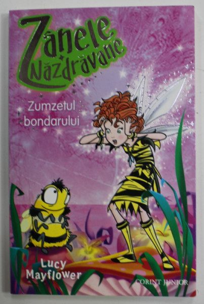 ZANELE NAZDRAVANE , ZUMZETUL BONDARULUI de LUCY MAYFLOWER , 2008