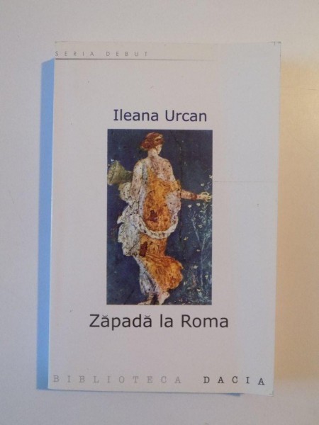 ZAPADA LA ROMA de ILEANA URCAN , 2002 , CONTINE DEDICATIA AUTORULUI