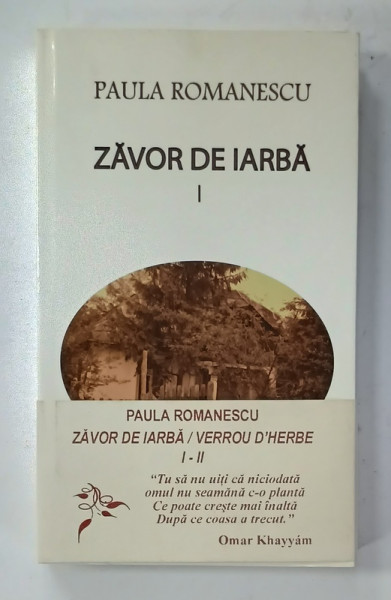 ZAVOR DE IARBA de PAULA ROMANESCU , VOLUMELE I - II , 2012, VOLUMUL II IN LIMBILE FRANCEZA SI ROMANA