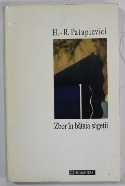 ZBOR IN BATAIA SAGETII de H.-R. PATAPIEVICI , 1995