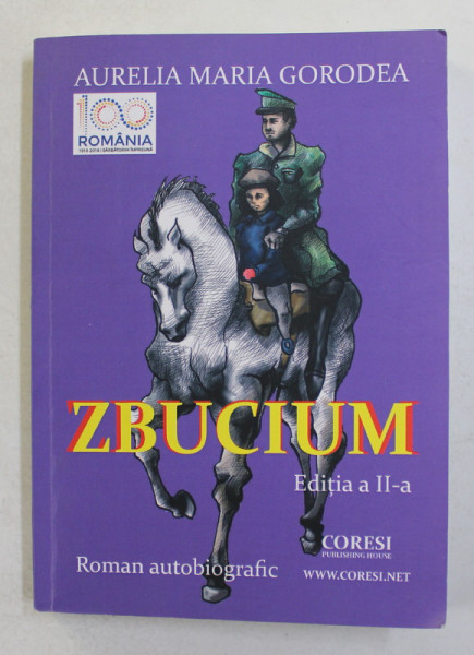 ZBUCIUM - roman autobiografic de AURELIA MARIA GORODEA , 2018 , DEDICATIE *