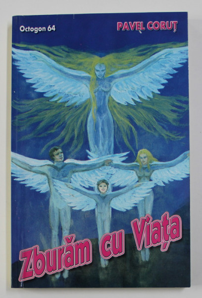 ZBURAM CU VIATA de PAVEL CORUT , 2004