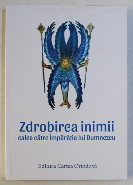 ZDROBIREA INIMII - CALEA CATRE IMPARATIA LUI DUMNEZEU de IEROMONAHUL SPIRIDON , 2019