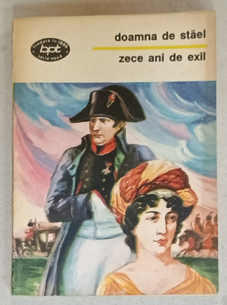 ZECE ANI DE EXIL , MEMORII SI NOTE DE CALATORIE de DOAMNA DE STAEL , 1993