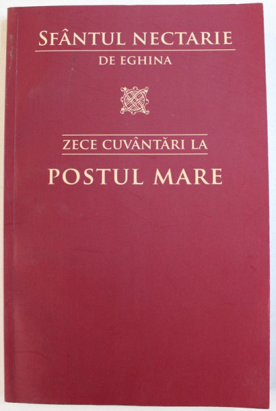 ZECE CUVANTARI  LA POSTUL MARE de SFANTUL NECTARIE DE EGHINA , 2010