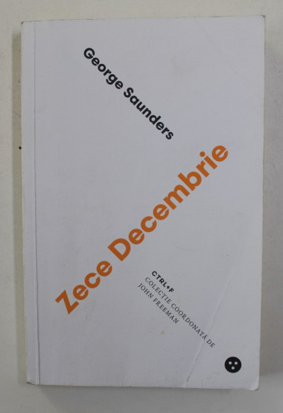 ZECE DECEMBRIE de GEORGE SAUNDERS , 2017