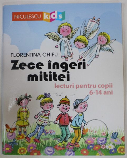ZECE INGERI MITITEI de FLORENTINA CHIFU , LECTURI PENTRU COPII 6-14 ANI , ilustratii DONE STAN , 2018