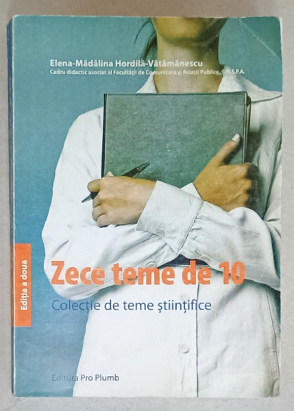 ZECE TEME DE 10 , COLECTIE DE TEME STIINTIFICE de ELENA - MADALINA HORDILA - VATAMANESCU , 2009 , P[REZINTA URME DE UZURA