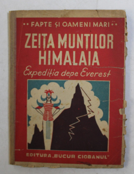 ZEITA MUNTILOR HIMALAIA - EXPEDITIA DEPE EVEREST DIN 1924 de ILIE NOVAC , 1942