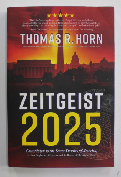 ZEITGEIST 2025 by THOMAS R . HORN , CONTDOWN TO THE SECRET DESTINY OF AMERICA  , 2021