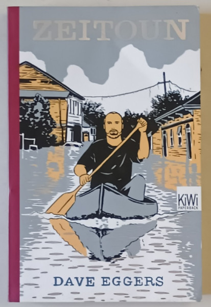 ZEITOUN von DAVE EGGERS , TEXT IN LIMBA GERMANA , 2012 ,  PREZINTA HALOURI DE APA *