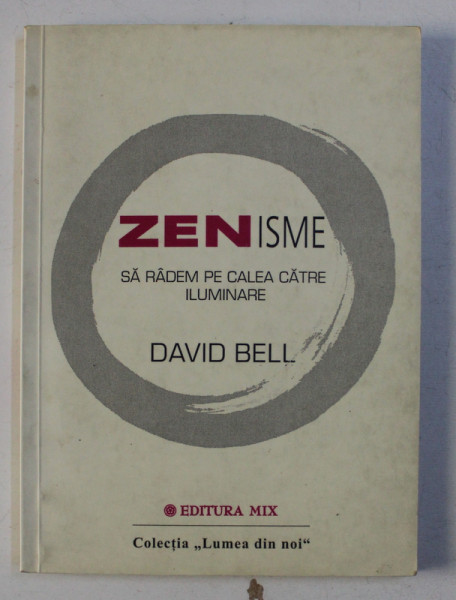 ZENISME - SA RADEM PE CALEA CATRE ILUMINARE de DAVID BELL , 2003