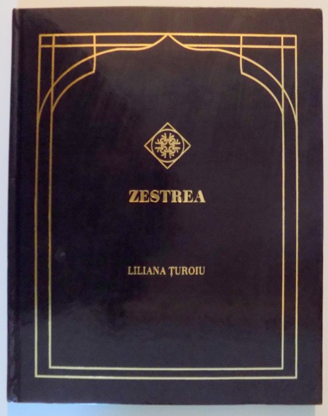 ZESTREA ART AND COSTUME ALBUM THE DOWRY de LILIANA TUROIU , 2015