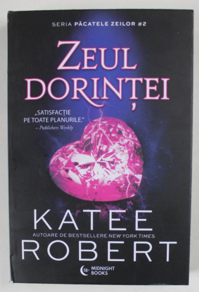 ZEUL DORINTEI , SERIA PACATELE ZEILOR , VOLUMUL II de KATEE ROBERT , 2023