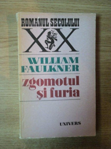 ZGOMOTUL SI FURIA de WILLIAM FAULKNER  , Bucuresti 1971
