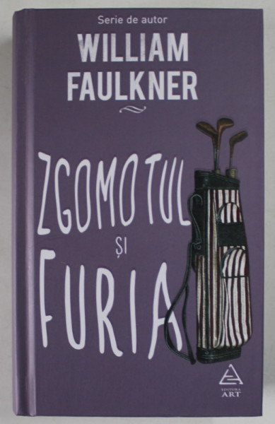 ZGOMOTUL SI FURIA de WILLIAM FAULKNER , 2021