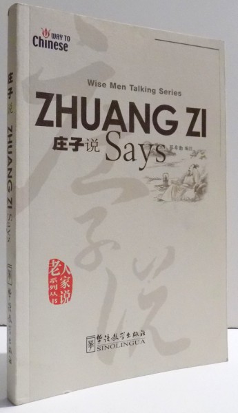 ZHUANG ZI SAYS - WISE MEN TALKING SERIES , 2007