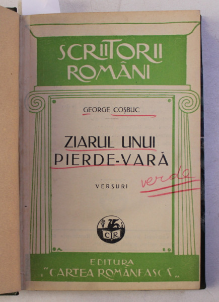 ZIARUL UNUI PIERDE - VARA / CANTECE DE VITEJIE de GEORGE COSBUC , COLEGAT DE DOUA CARTI *, 1928