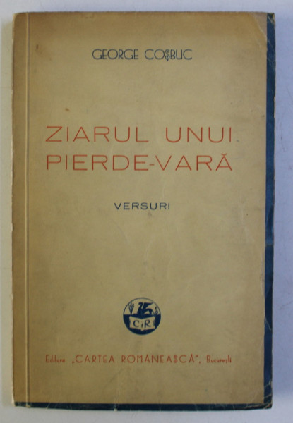 ZIARUL UNUI PIERDE-VARA - VERSURI de G. COSBUC , 1941
