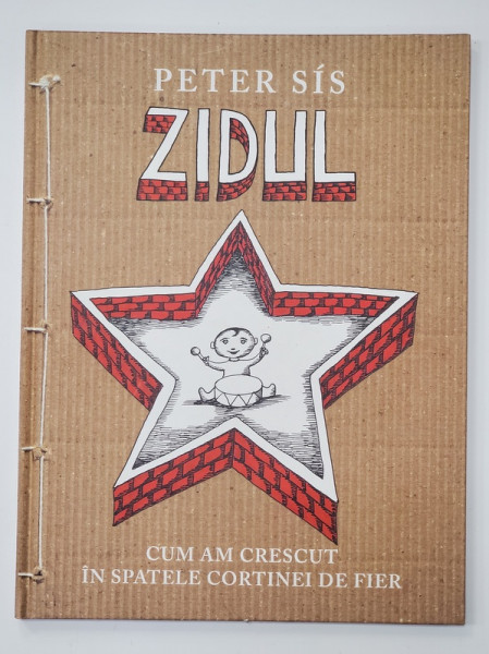 ZIDUL - CUM AM CRESCUT IN SPATELE CORTINEI DE FIER de PETER SIS , 2010