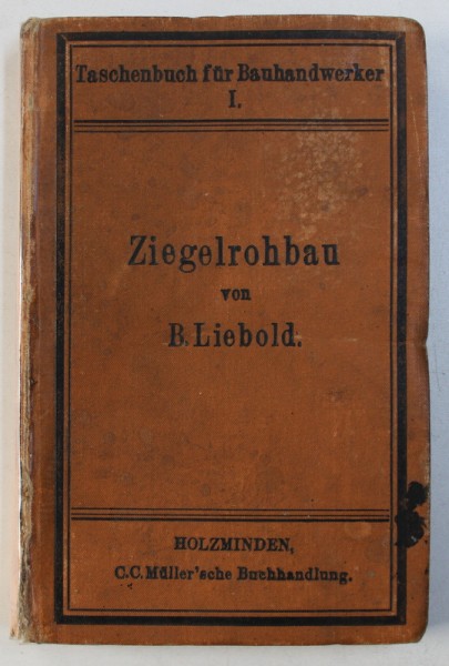 ZIEGELROHBAU von B . LIEBOLD - TASCHENBUCH FUR BAUHANDWERKER , 1891