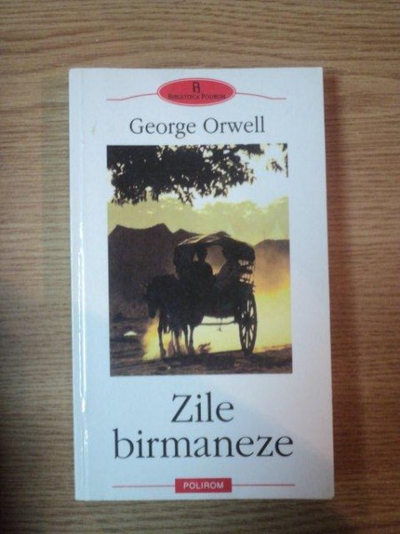 ZILE BIRMANEZE de GEORGE ORWELL  2003