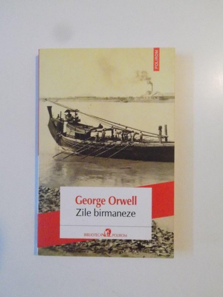 ZILE BIRMANEZE de GEORGE ORWELL , 2013