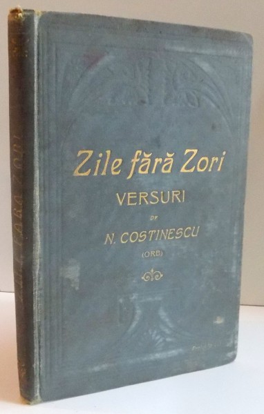 ZILE FARA ZORI , VERSURI de N. COSTINESCU , 1910