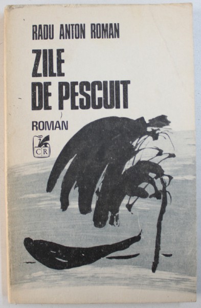 ZILE LA PESCUIT - roman de RADU ANTON ROMAN , 1985 , DEDICATIE*